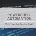 PowerShell: Automating IT Administration